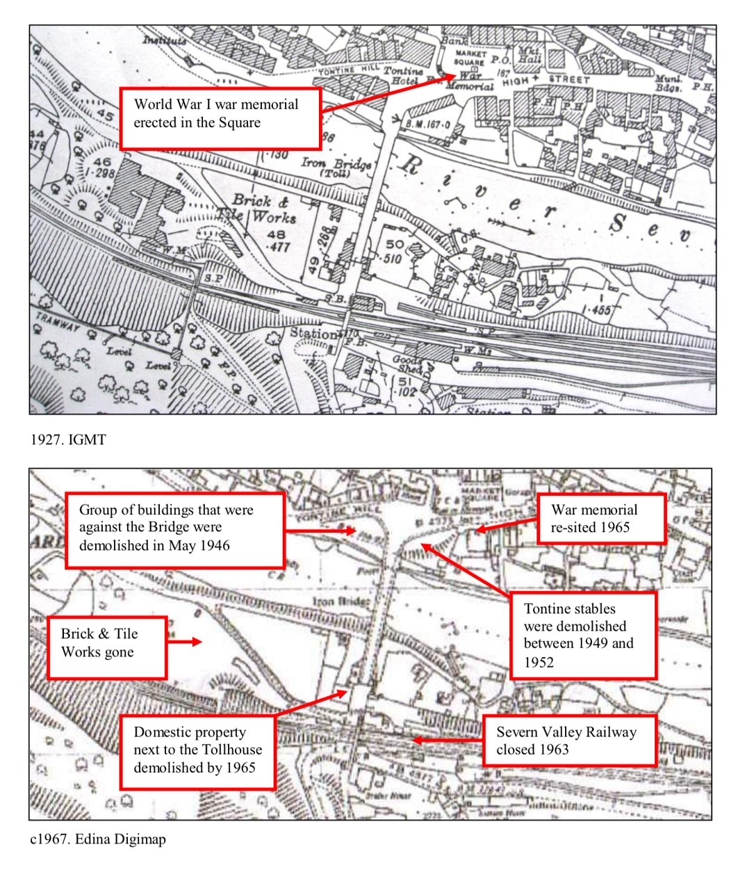 1927 (IGMT) and c.1967 (Edina Digimap), annotated with the losses: buildings against the Bridge demolished May 1946, the Brick & Tile Works gone, the Tontine stables demolished between 1949 and 1952, domestic property next to the Tollhouse demolished by 1965, the Severn Valley Railway closed 1963, and the war memorial re-sited 1965. Tap to enlarge.