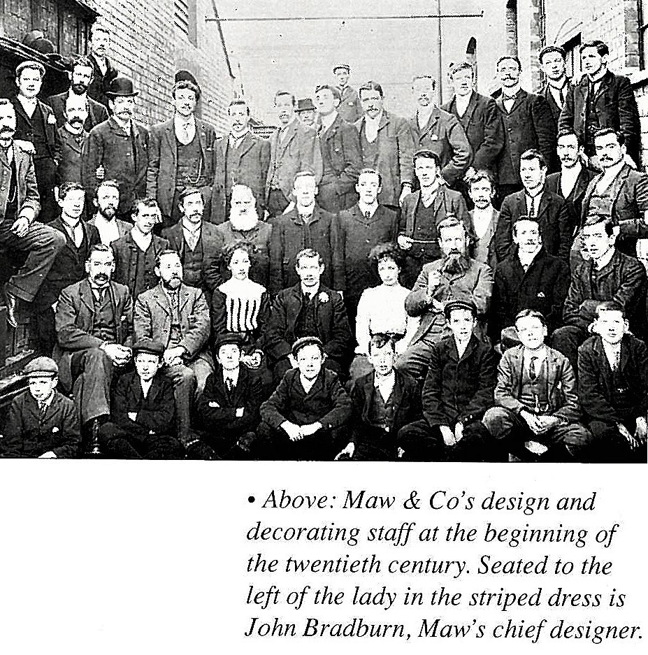 Maw & Co’s design and decorating staff at the beginning of the twentieth century — seated to the left of the lady in the striped dress is John Bradburn, Maw’s chief designer