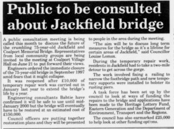 Bridgnorth Journal, 4 June 1999: a public consultation on the future of the crumbling bridge, closed since September 1997, with restoration estimated at £1,000,000.
